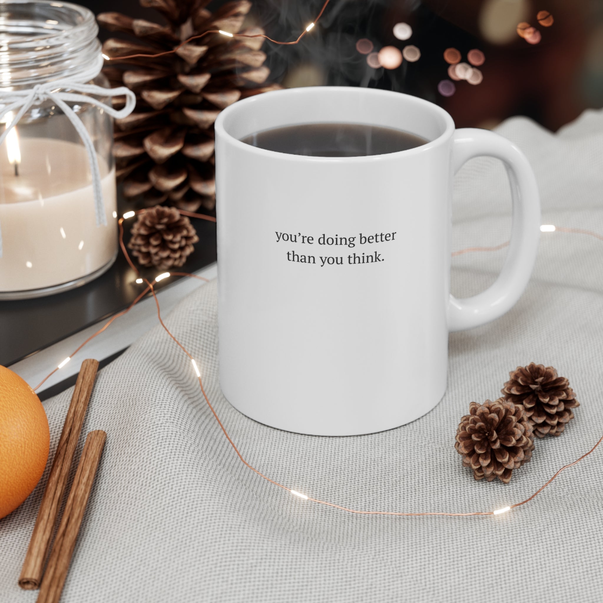 Youre Doing Better Than You Think Ceramic Mug | Motivational Coffee Cup gifts for Students