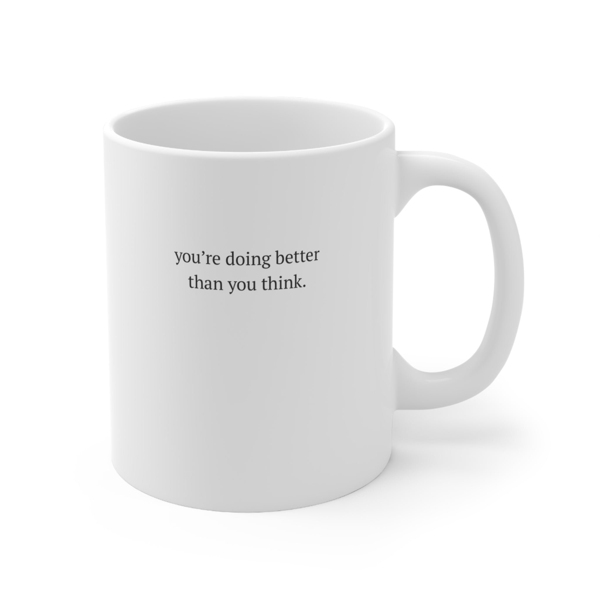 Youre Doing Better Than You Think Ceramic Mug | Motivational Coffee Cup gifts for Students